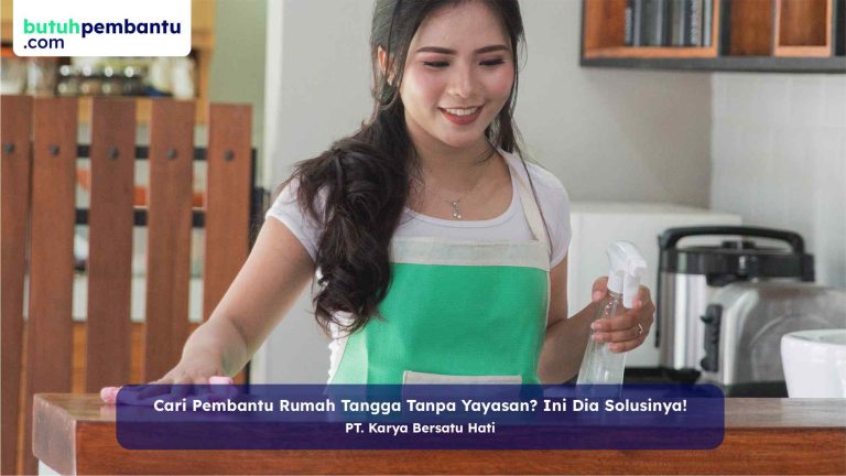 Cari Pembantu Rumah Tangga Tanpa Yayasan?