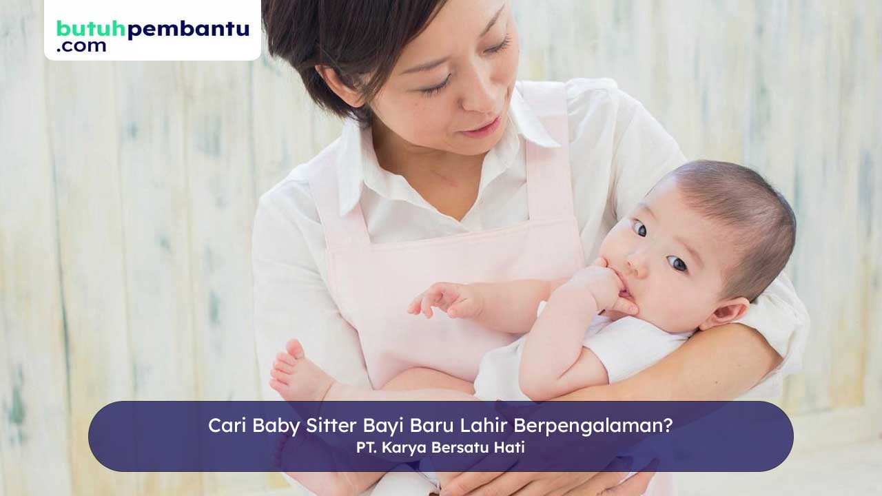 Cari Baby Sitter Bayi Baru Lahir Berpengalaman?