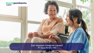 Cari Yayasan Caregiver Lansia