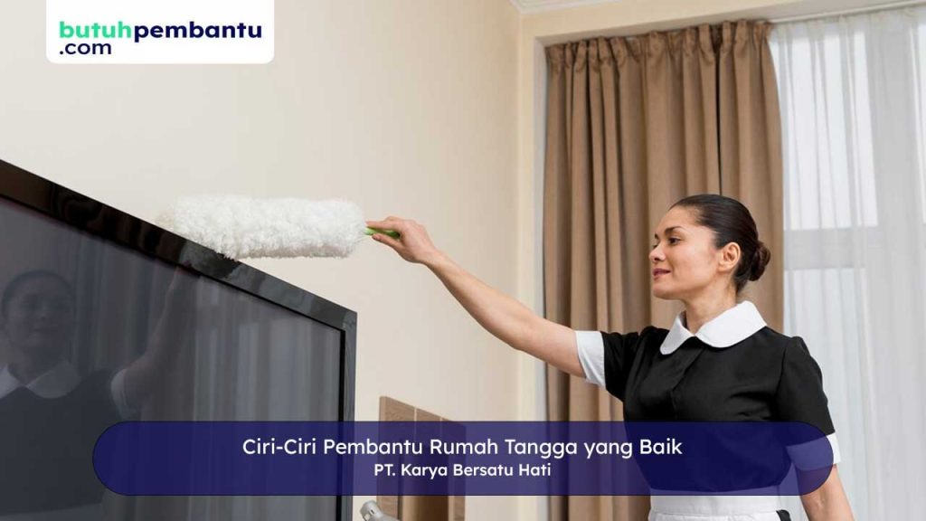 Ciri-Ciri Pembantu Rumah Tangga yang Baik