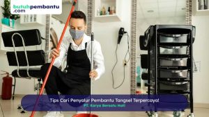 Cari Penyalur Pembantu Tangsel Terpercaya