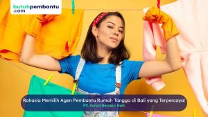 agen pembantu rumah tangga di Bali