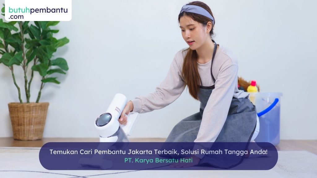 Cari Pembantu Jakarta Terbaik