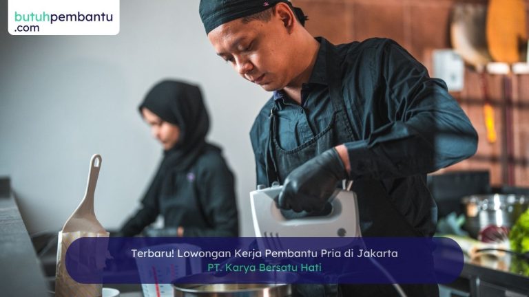 Lowongan Kerja Pembantu Pria di Jakarta Terbaru