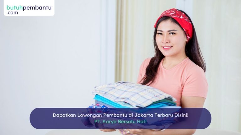 Lowongan pembantu di Jakarta terbaru