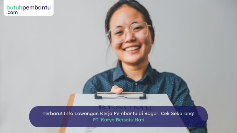 info lowongan kerja pembantu di Bogor terbaru