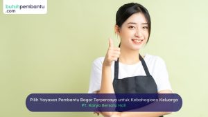 gambar Yayasan Pembantu Bogor Terpercaya untuk Kebahagiaan Keluarga