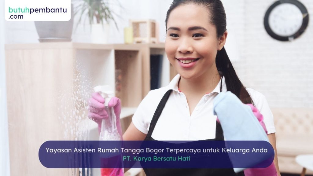 yayasan asisten rumah tangga Bogor terpercaya