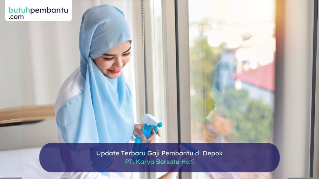 gaji pembantu di depok terbaru