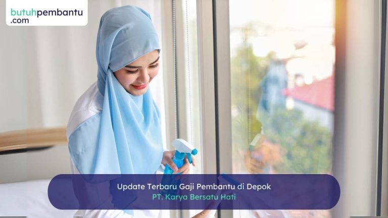 gaji pembantu di depok terbaru