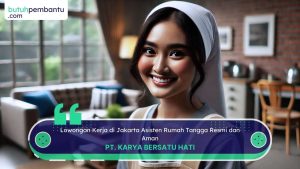 Cari Lowongan Kerja di Jakarta Asisten Rumah Tangga? Yuk Daftar!