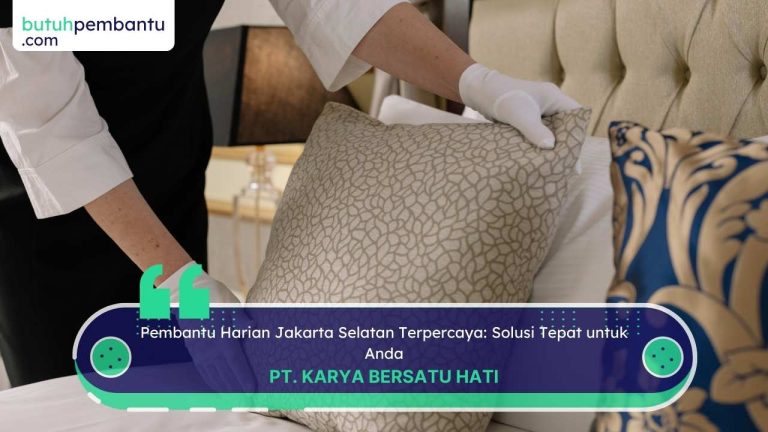 Pembantu Harian Jakarta Selatan Terpercaya