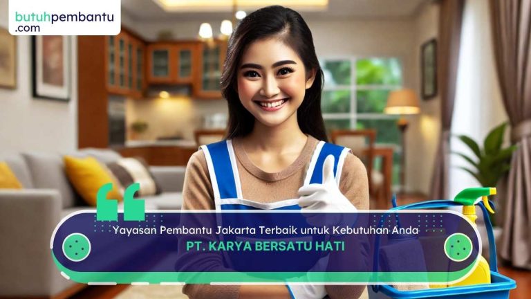 Rahasia Menemukan Yayasan Pembantu Jakarta Terbaik